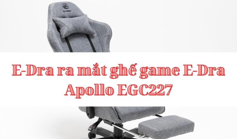 Ra mat ghe game E Dra Apollo EGC227