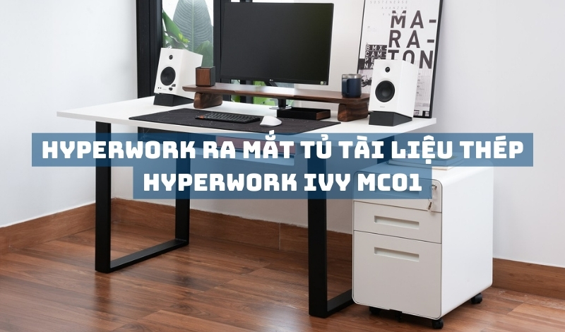 Hyperwork ra mắt tủ tài liệu thép Hyperwork Ivy MC01